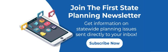 Join the First State Planning Newsletter. Never miss an update, get the latest news directly to your inbox! Subscribe Now!